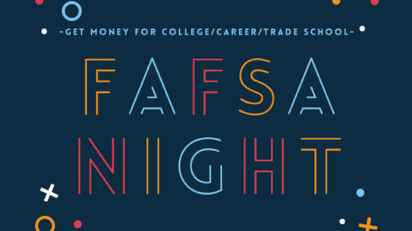 Get money for College Career or Trade School FAFSA Night