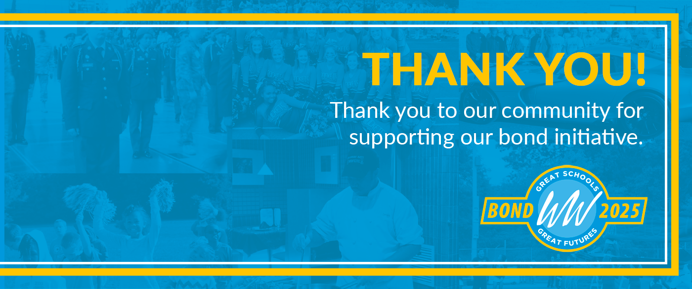 Thank You - Thank you to our community for supporting our bond initiative.